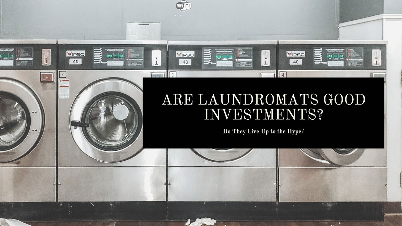 Are Laundromats a Good Investment?