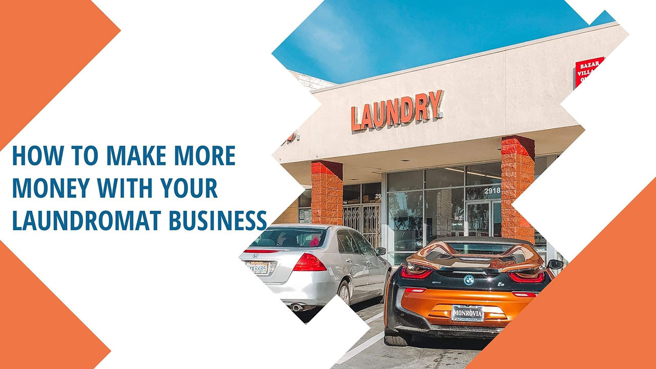 How To Make More Money With Your Laundromat