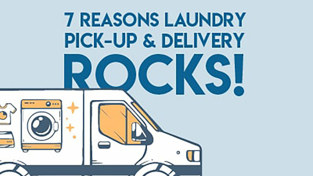 7 Reasons Adding a Laundry Pick-up & Delivery Service is Great For Your Laundromat