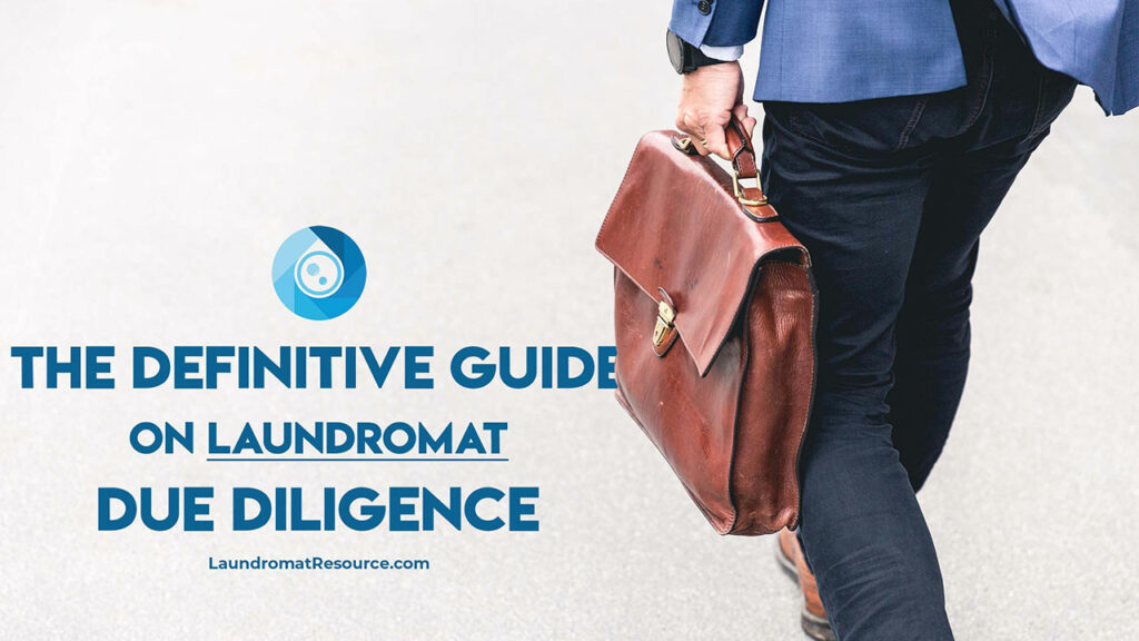 The Definitive Guide on Laundromat Due Diligence