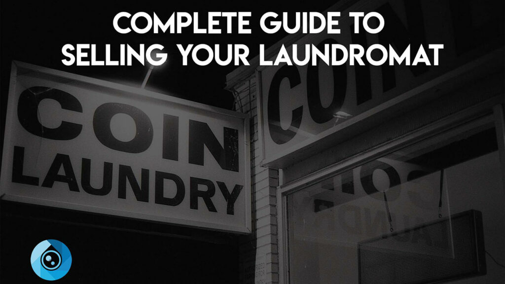 A Complete Guide to Selling Your Laundromat