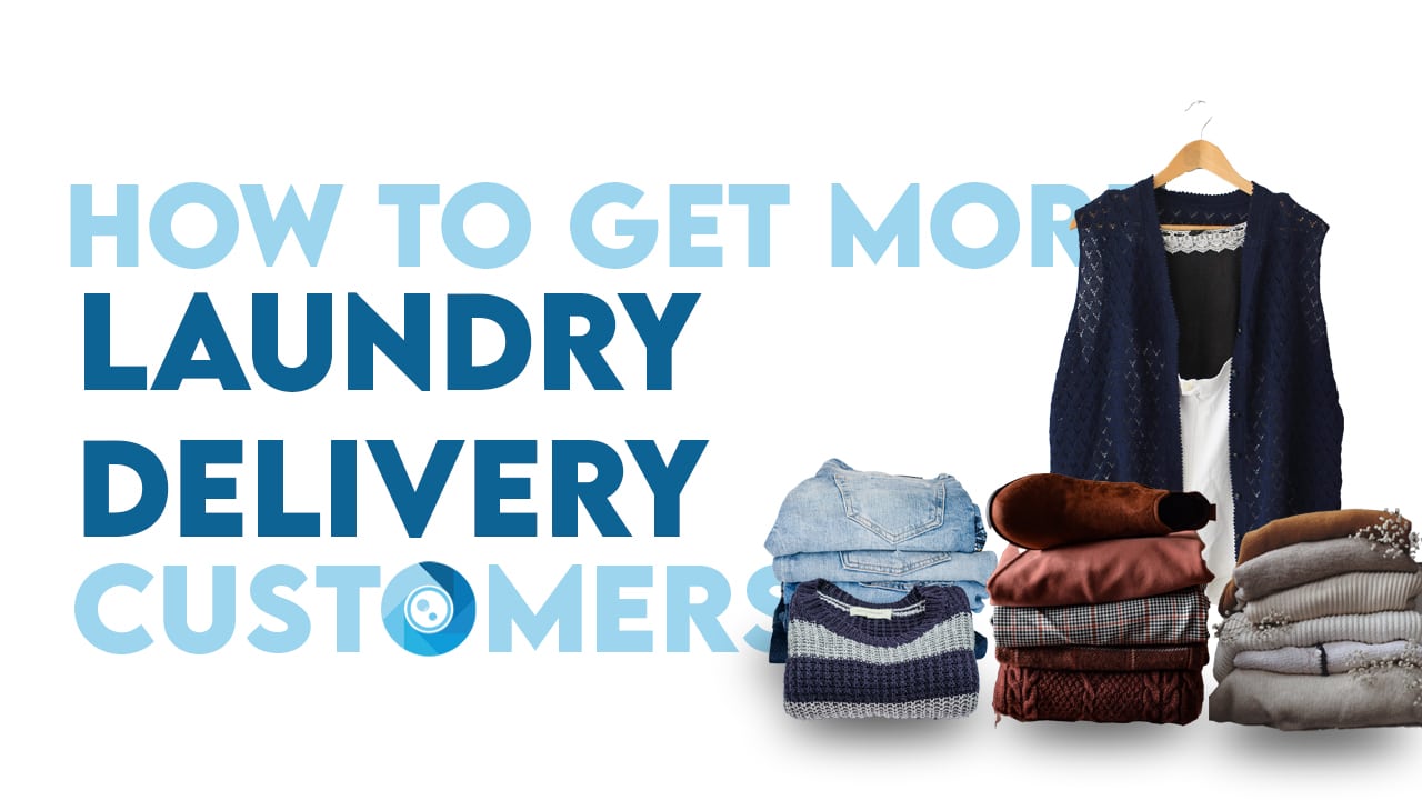 How to Get More Laundry Delivery Customers