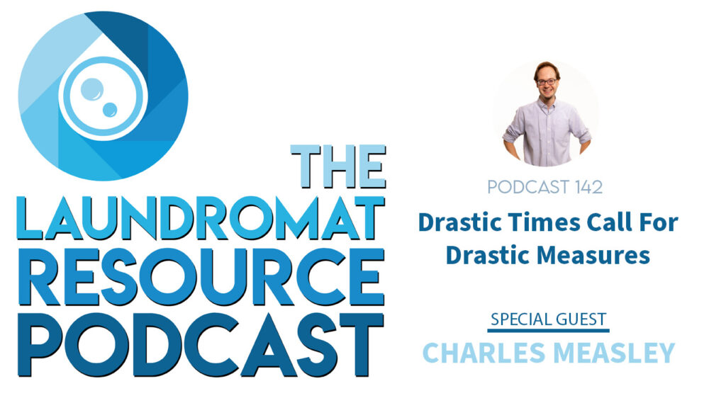 Drastic Times Calls for Drastic Measures with Charles Measley