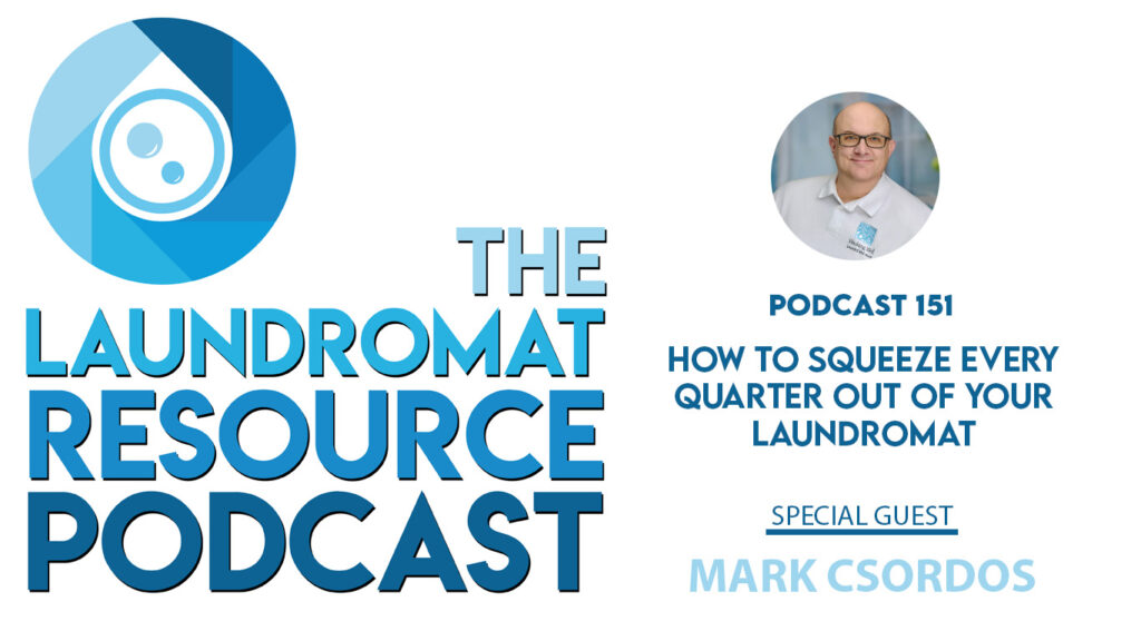 How to Squeeze Every Quarter Out of Your Laundromat with Mark Csordos